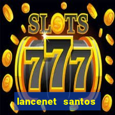 lancenet santos futebol clube